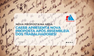 CAESB APRESENTA CONTRA PROPOSTA!